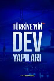 Türkiye'nin Dev Yapıları series tv