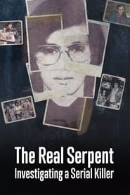The Real Serpent: Investigating a Serial Killer series tv