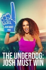 The Underdog: Josh Must Win series tv