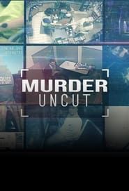 Murder Uncut series tv