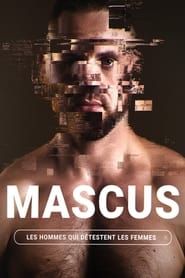 Mascus, les hommes qui détestent les femmes series tv