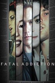 Fatal Addiction series tv