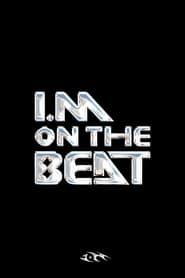 I.M ON THE BEAT series tv