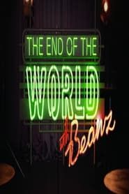 The End of the World with Beanz series tv