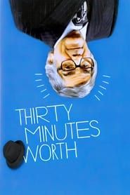 Thirty Minutes Worth series tv