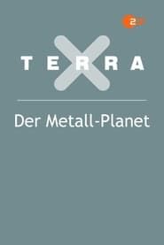 Terra X - Der Metall-Planet series tv