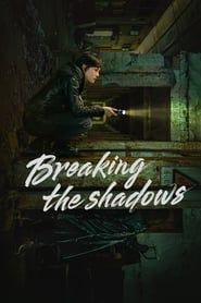 Breaking the Shadows series tv