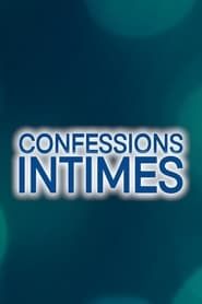 Confessions intimes series tv