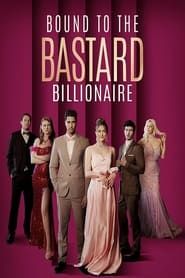 Bound to the Bastard Billionaire series tv