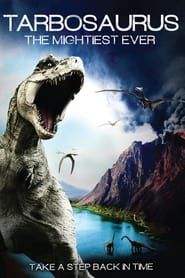 Tarbosaurus: The Mightiest Ever series tv
