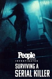 People Magazine Investigates: Surviving a Serial Killer series tv