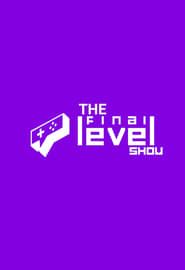The Final Level Show - FELIPE NETO series tv
