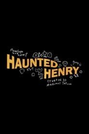 Haunted Henry series tv