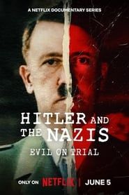 Hitler and the Nazis: Evil on Trial series tv