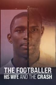 The Footballer, his Wife and the Crash series tv