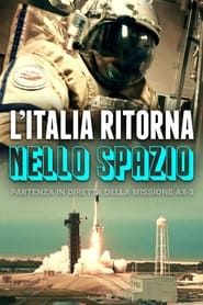 L'Italia ritorna nello spazio - Partenza in diretta della missione AX-3 series tv