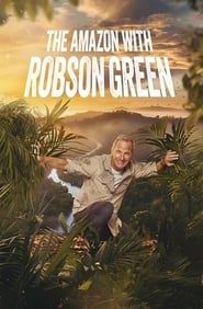 Into the Amazon with Robson Green series tv