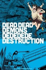 DEAD DEAD DEMONS DEDEDEDE DESTRUCTION series tv