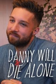 Danny Will Die Alone series tv