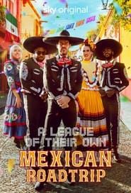A League of Their Own: Mexican Road Trip series tv