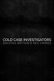 Image Cold Case Investigators: Solving Britain’s Sex Crimes