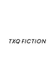 TXQ FICTION series tv