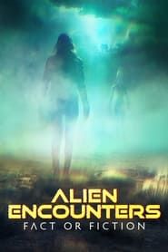 Alien Encounters: Fact or Fiction series tv