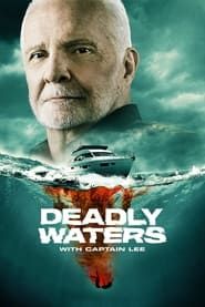 Image Deadly Waters with Captain Lee
