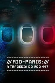 Rio-Paris: A Tragédia do Voo 447 series tv