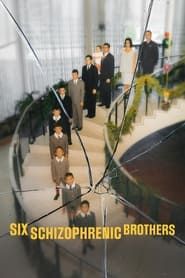 Six Schizophrenic Brothers series tv