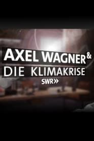 Axel Wagner & Die Klimakrise series tv