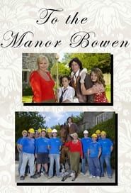 To The Manor Bowen series tv