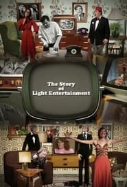 The Story of Light Entertainment series tv