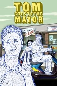 Tom Goes to the Mayor series tv