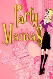 Party Mamas series tv