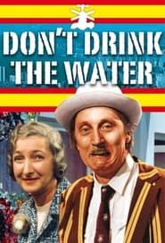 Don't Drink The Water series tv