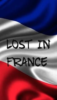 Lost In France series tv