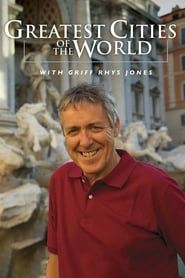 Greatest Cities of the World with Griff Rhys Jones series tv