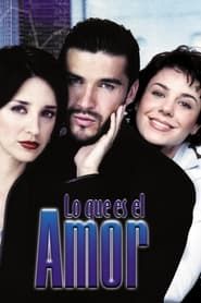Lo Que Es el Amor series tv