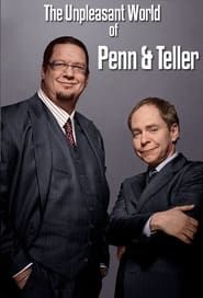 The Unpleasant World of Penn & Teller saison 01 episode 01  streaming