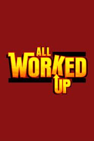 All Worked Up 2011</b> saison 03 