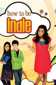 How to Be Indie series tv