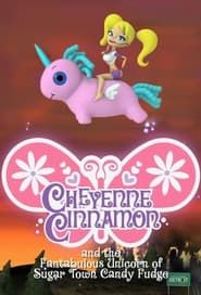 Image Cheyenne Cinnamon and the Fantabulous Unicorn of Sugar Town Candy Fudge