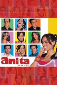 ¡Anita, no Te Rajes! 2005</b> saison 01 