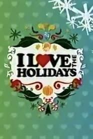 I Love the Holidays series tv