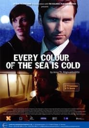 Every Colour of the Sea Is Cold series tv