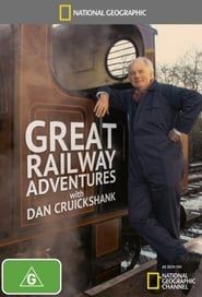 Great Railway Adventures with Dan Cruickshank saison 01 episode 01  streaming