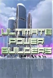 Ultimate Power Builders</b> saison 01 