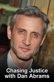 Chasing Justice with Dan Abrams</b> saison 01 