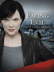 Facing Evil with Candice DeLong series tv